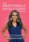 The Emotionally Intelligent Woman, Master Your Emotions, Communicate Fearlessly and Lead With Confidence