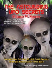 The Astounding UFO Secrets Of James W. Moseley
