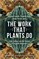 The Work That Plants Do