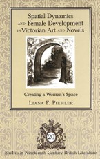 Spatial Dynamics and Female Development in Victorian Art and Novels