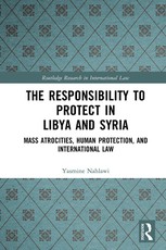 The Responsibility to Protect in Libya and Syria