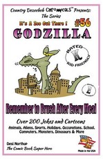 Godzilla - Remember to Brush After Every Meal - Over 200 Jokes + Cartoons - Animals, Aliens, Sports, Holidays, Occupations, School, Computers, Monsters, Dinosaurs & More - in BLACK and WHITE