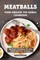 Meatballs from Around the World Cookbook