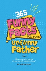 365 Funny Facts For Your Unfunny Father Vol. 2