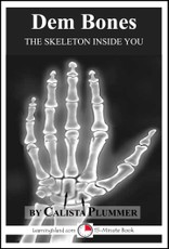 Dem Bones: The Skeleton Inside You