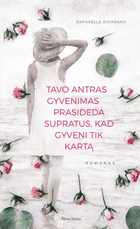 Tavo antras gyvenimas prasideda supratus, kad gyveni tik kartą