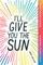 I'll Give You the Sun