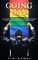 Going Gay: My Journey From Evangelical Christian Minister to Self-Acceptance, Love, Life, and Meaning