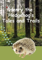 Henry the Hedgehog's Tales and Trails