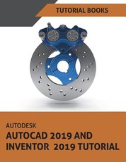 Autodesk AutoCAD 2019 and Inventor 2019 Tutorial