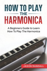 How To Play The Harmonica