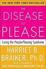 The Disease to Please: Curing the People-Pleasing Syndrome