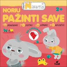 Kiškutis Mikutis. Noriu pažinti save