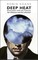 Deep Heat: Encounters with the Famous, the Infamous and the Unknown