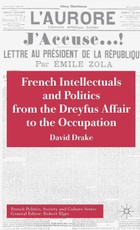 French Intellectuals and Politics from the Dreyfus Affair to the Occupation