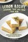 Lemon Recipe Cookbook That Will Blow Your Mind