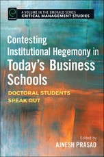 Contesting Institutional Hegemony in Today's Business Schools
