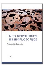 Nuo biopolitikos iki biofilosofijos