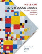 Inside Out Victory Boogie Woogie: A Material History of Mondrian's Masterpiece