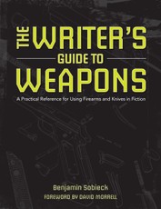 The Writer's Guide to Weapons
