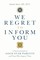 We Regret to Inform You