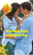 Vienas kito nepamiršę. Paryžiaus romantika. Trečia knyga