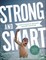 Strong and Smart