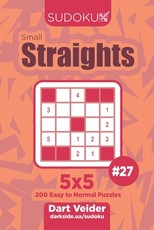 Sudoku Small Straights - 200 Easy to Normal Puzzles 5x5 (Volume 27)