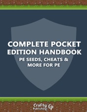 Complete Pocket Edition Handbook - PE Seeds, Cheats & More For PE: (An Unofficial Minecraft Book)