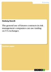The general use of futures contracts in risk management companies can use trading on US exchanges
