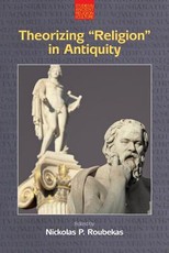 Theorizing Religion in Antiquity