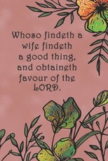 Whoso findeth a wife findeth a good thing, and obtaineth favour of the LORD.