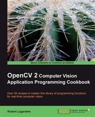 OpenCV 2 Computer Vision Application Programming Cookbook