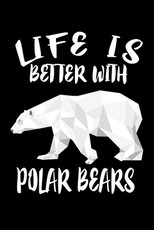 Life Is Better With Polar Bears