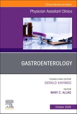 Gastroenterology, an Issue of Physician Assistant Clinics