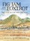Fig Jam and Foxtrot