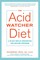 The Acid Watcher Diet
