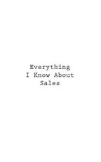 Everything I Know About Sales