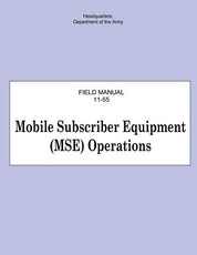 Mobile Subscriber Equipment (MSE) Operations (FM 11-55)