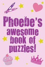 Phoebe's Awesome Book Of Puzzles!