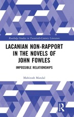 Lacanian Non-Rapport in the Novels of John Fowles