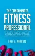 The Consummate Fitness Professional