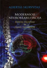 Modernioji neuroreabilitacija. Judesių valdymas ir proto treniruotė