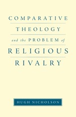 Comparative Theology and the Problem of Religious Rivalry