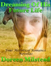 Dreaming of His Future Life: Four Historical Romance Novellas