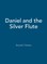 Daniel and the Silver Flute