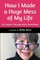 How I Made a Huge Mess of My Life