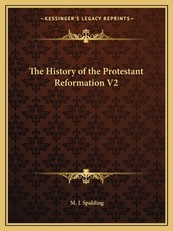 The History of the Protestant Reformation V2