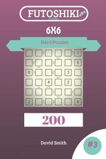 Futoshiki Puzzles - 200 Hard Puzzles 6x6 Vol.3