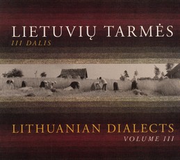 Lietuvių tarmės. Lithuanian dialects III dalis (CD)